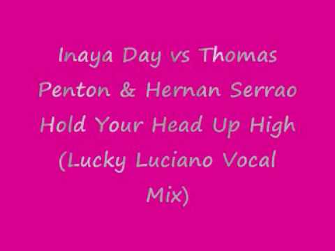 Inaya Day vs Thomas Penton  - Hold Your Head Up (Lucky Luciano Mix)
