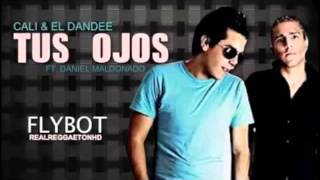 Cali & El Dandee Ft. Daniel Maldonado - Tus Ojos