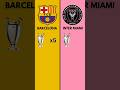 Barcelona Vs Inter Miami All Trophies ️ Shortsfeed Messi Trending