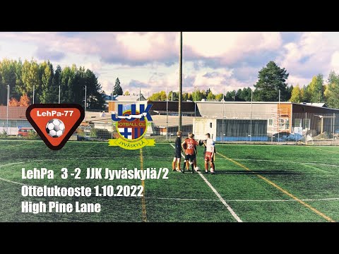 LehPa 3 - 2 JJK Jyväskylä/2 | Ottelukooste, High Pine Lane 1.10.2022
