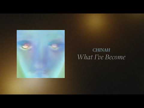 CHINAH - What I've Become (Official Visualiser)