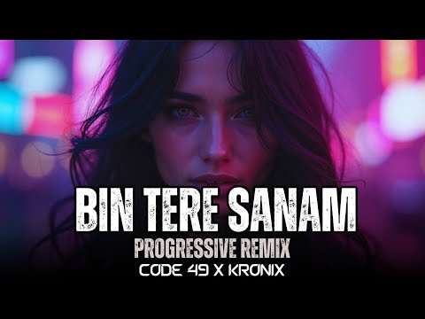 Bin Tere Sanam - Remix | Kronix X @Code49official | Old Romantic Bollywood Songs
