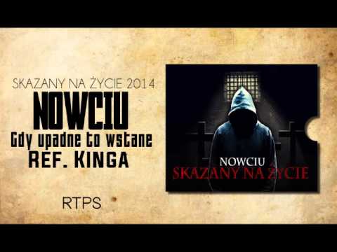 11. Nowciu - Gdy upadne to wstane (feat. Kinga)