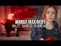 wanda maximoff being a meme for almost 2 minutes.