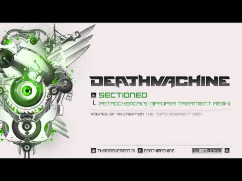 Deathmachine - Sectioned (Petrochemical's Improper Treatment Remix)