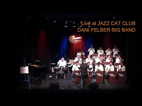 DANI FELBER BIG BAND EXPLOSION LIVE AT JAZZ CAT CLUB