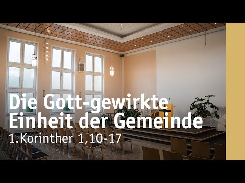 Die Gott-gewirkte Einheit der Gemeinde | 1.Korinther 1,10-17 | Wolfgang Bönsel