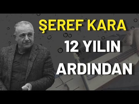 🎶ŞEREF KARA - 12 Yılın Ardından