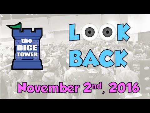 Dice Tower Reviews: Look Back - November 2, 2016