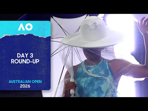 Day 3 Round-Up | Australian Open 2026