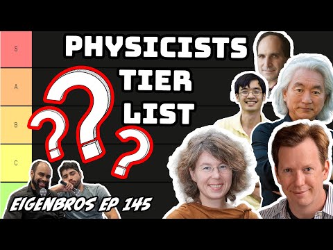 Eigenbros ep 145 - Physicist/Mathematican Tier List