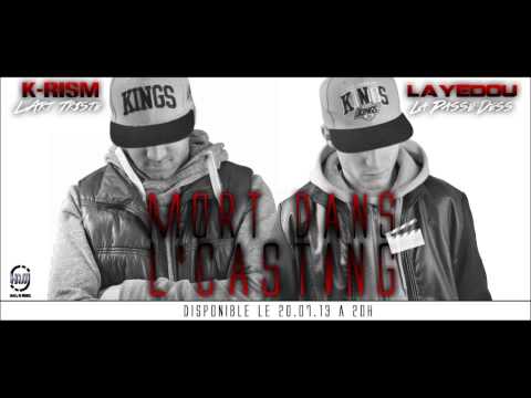 K-rism Feat LaYedou - Mort Dans Le Casting [ 2013 ]