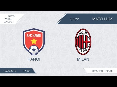 AFL18.  United World.  League 1.  Day 6.  Hanoi - Milan.