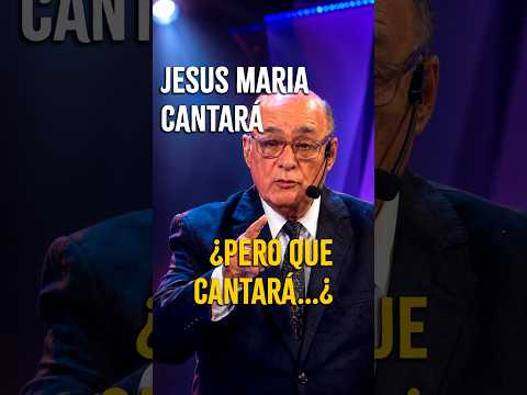 JESUS MARIA CANTARÁ   ¿PERO QUE CANTARÁ   ¿