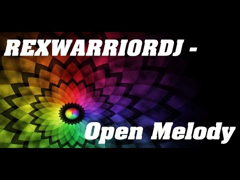 REXWARRIORDJ - Open Melody