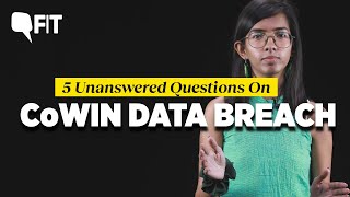 How Did CoWIN Data Leak Who Has Access: Unanswered Questions On Alleged Privacy Breach | Quint Fit