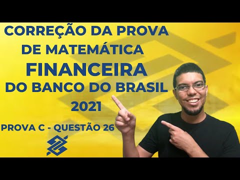 Correção da Prova do Banco do Brasil 2021 | Matemática Financeira | Prova C | Questão 26