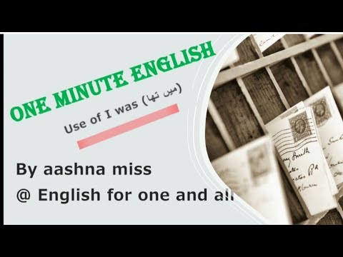 Use of ' I was'| by aashna