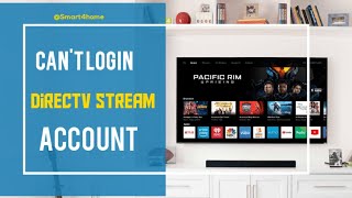 Why Can’t I Login into My DIRECTV Stream Account? [Can
