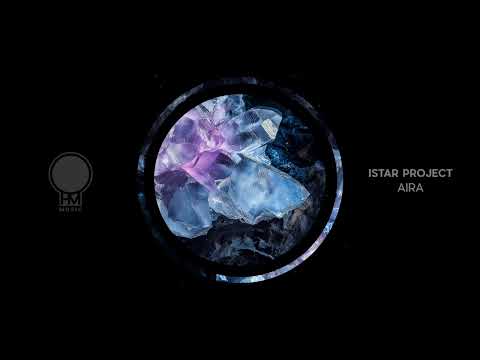 Istar Project - Aira (Original Mix) [Official Video]