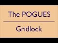 The Pogues - Gridlock