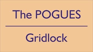 The Pogues - Gridlock