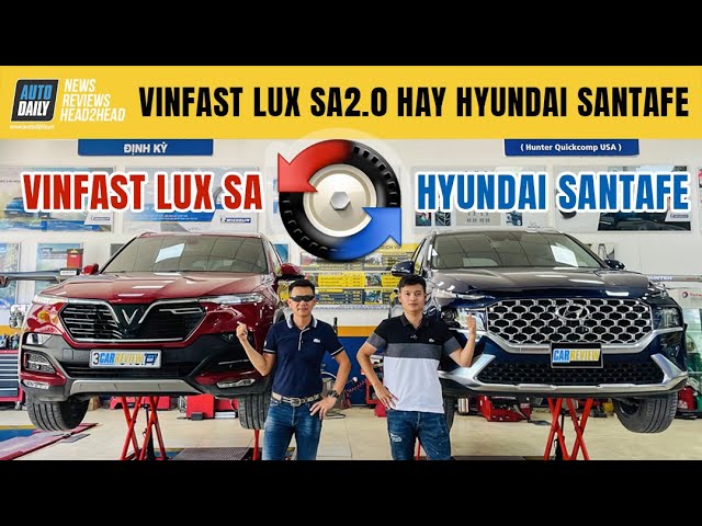 So sánh Vinfast Lux SA 2.0 – Hyundai Santafe 2021: 1,5 tỉ lăn bánh chọn xe nào?