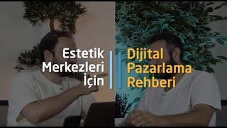 Estetik Merkezleri için Dijital Pazarlama Rehberi