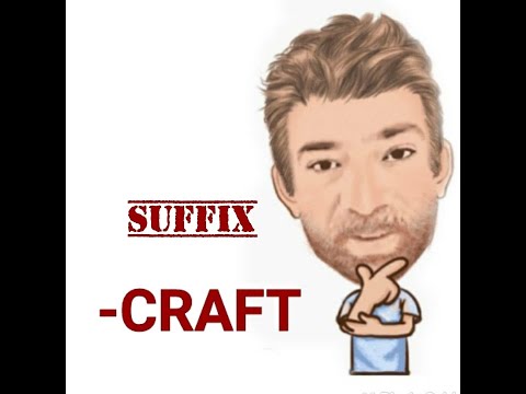 English Tutor Nick P Suffix (47)  -Craft -  (Origin)