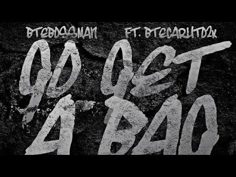 BTEBossMan ft BteCarlito2x Go Get A Bag
