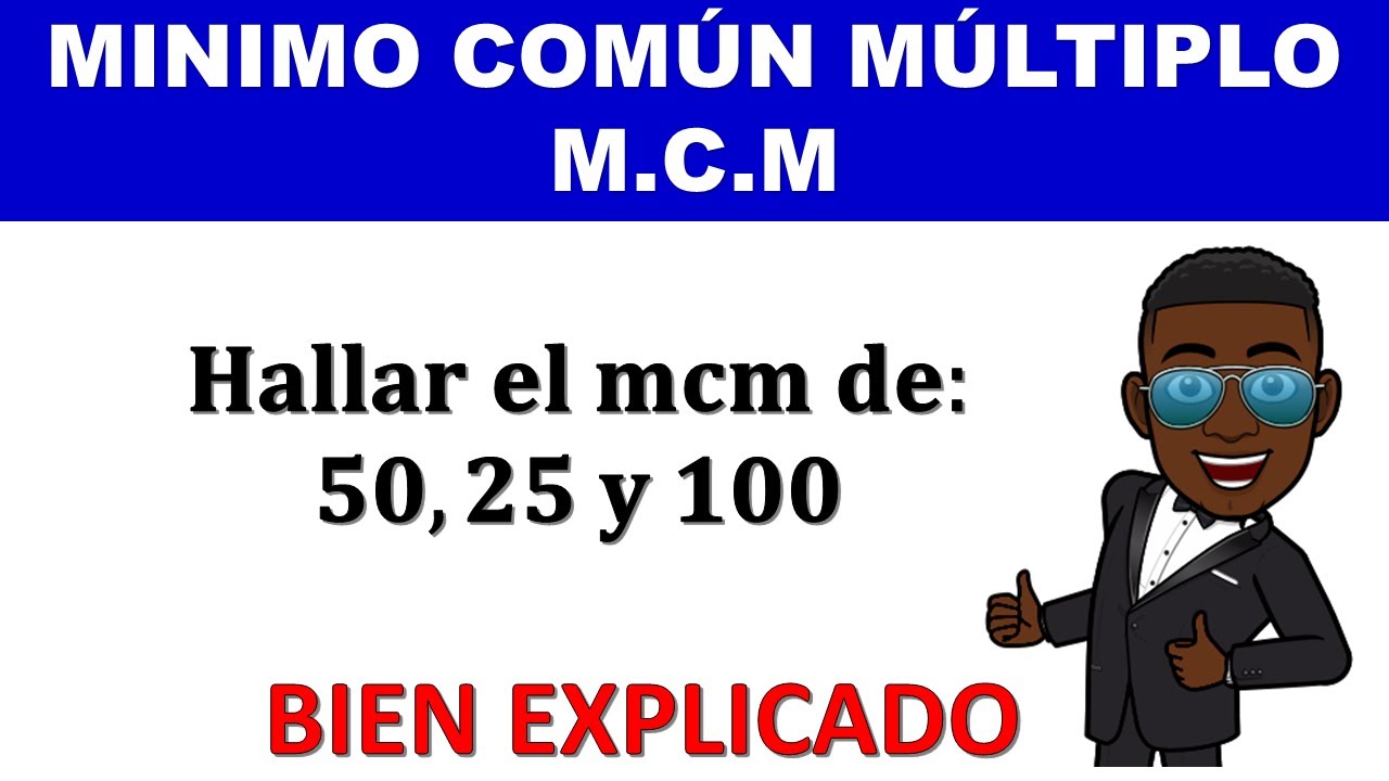 MINIMO COMUN MULTIPLO | MCM | DE 50, 25 Y 100