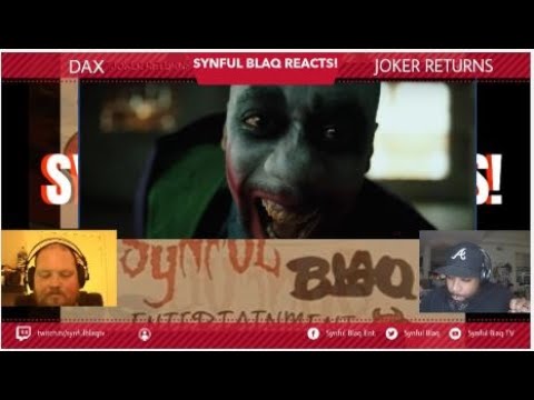 Synful Blaq Reacts - Dax - Joker Returns