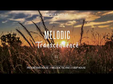 Patrick Ravage - Melodic Transcendence #111 - Progressive House | Melodic Techno | Deep House