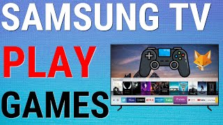 How To Download & Play Games On Samsung Smart 