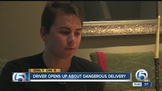 Driver opens up about dangerous delivery