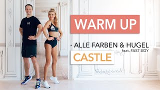CASTLE - Alle Farben &amp; HUGEL ft. FAST BOY / Fun Warm Up Routine I Pamela Reif