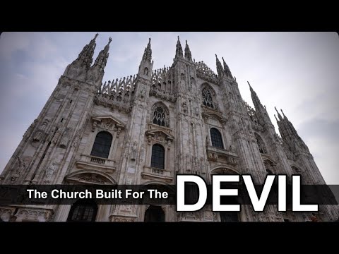 The Church Built For The Devil - Duomo di Milano