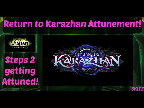 WoW Legion| Patch 7.1 - Return to Karazhan Attunement!