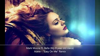 Download lagu Mark Moore Ft Bella (My 8 year old niece) Adele 'Easy On Me' SD/Piano/Acoustic/EDM/Rock/Glitch Remix mp3 Download lagu Mark Moore Ft Bella (My 8 year old niece) Adele 'Easy On Me' SD/Piano/Acoustic/EDM/Rock/Glitch Remix mp3