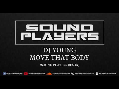 Dj Young - Move That Body (Sound Players Remix)