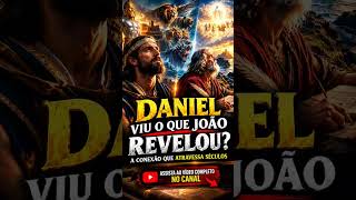 Daniel Viu o Que João Revelou no Apocalipse? #fe #curiosidades