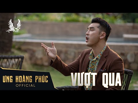 Vượt qua - Ưng Hoàng Phúc