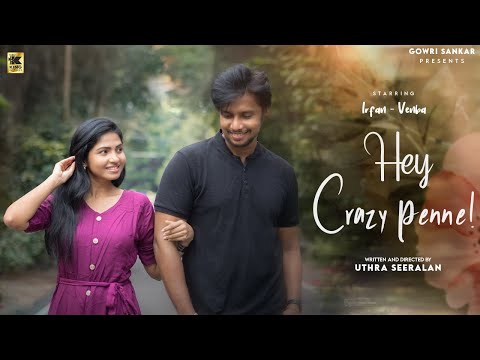 Hey Crazy Penne - Teaser | Tamil Love Short Film | ஹேய் கிரேசி பெண்னே | Irfan | Venba | By Uthra