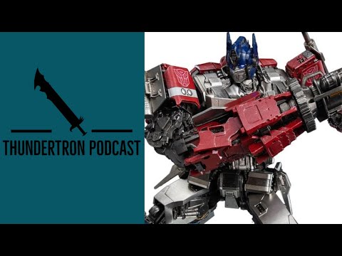 Thundertron Podcast: Transformers Rise Of The Beasts Optimus Prime Threezero DLX Revealed