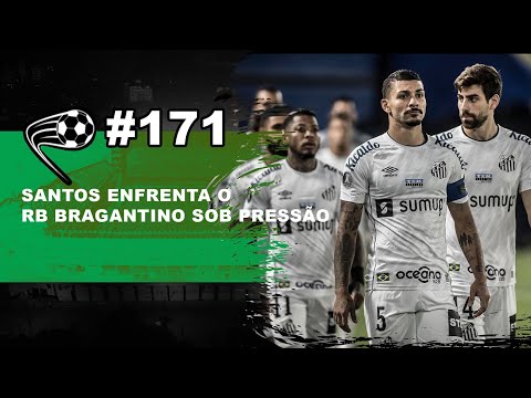 Santos enfrenta o RB Bragantino e sofre pressão por resultados