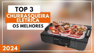 Top 3 Melhores Churrasqueira Elétrica Para 2024