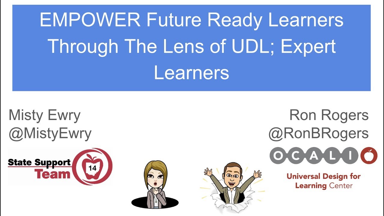 EMPOWER Future Ready Learners Through The Lens of UDL; Expert Learners