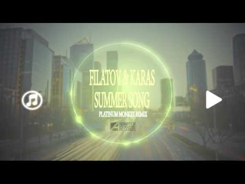Filatov & Karas - Summer Song (Platinum Monkey Remix)