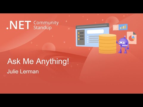 Entity Framework Community Standup - Julie Lerman and EF Core Ask Me Anything (AMA)
