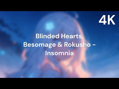 Blinded Hearts, Besomage & Rokusho - Insomnia